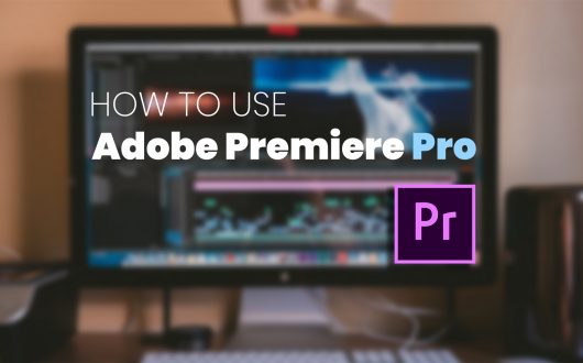 How to use Adobe Premiere Pro - Title Image