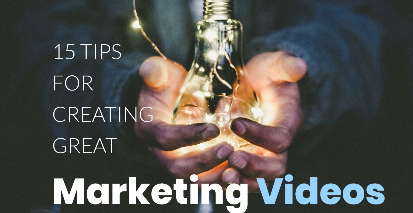 15 Tips for Creating Great Marketing Videos - Man holds light bulb
