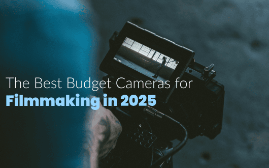 The Best Budget Cameras for Filmmaking 2025 - Feature Image
