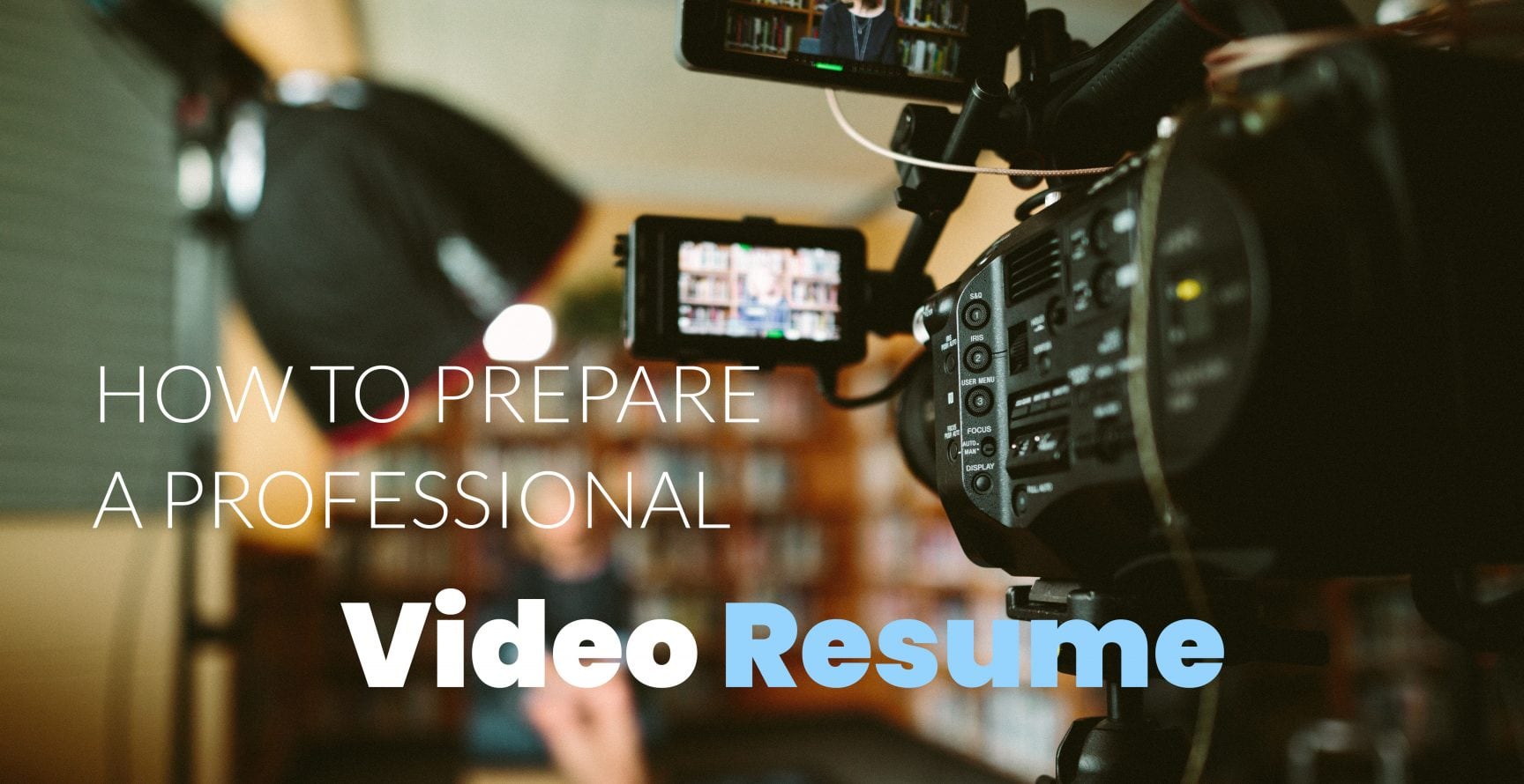 How to prepare a professional video resume - camera records woman