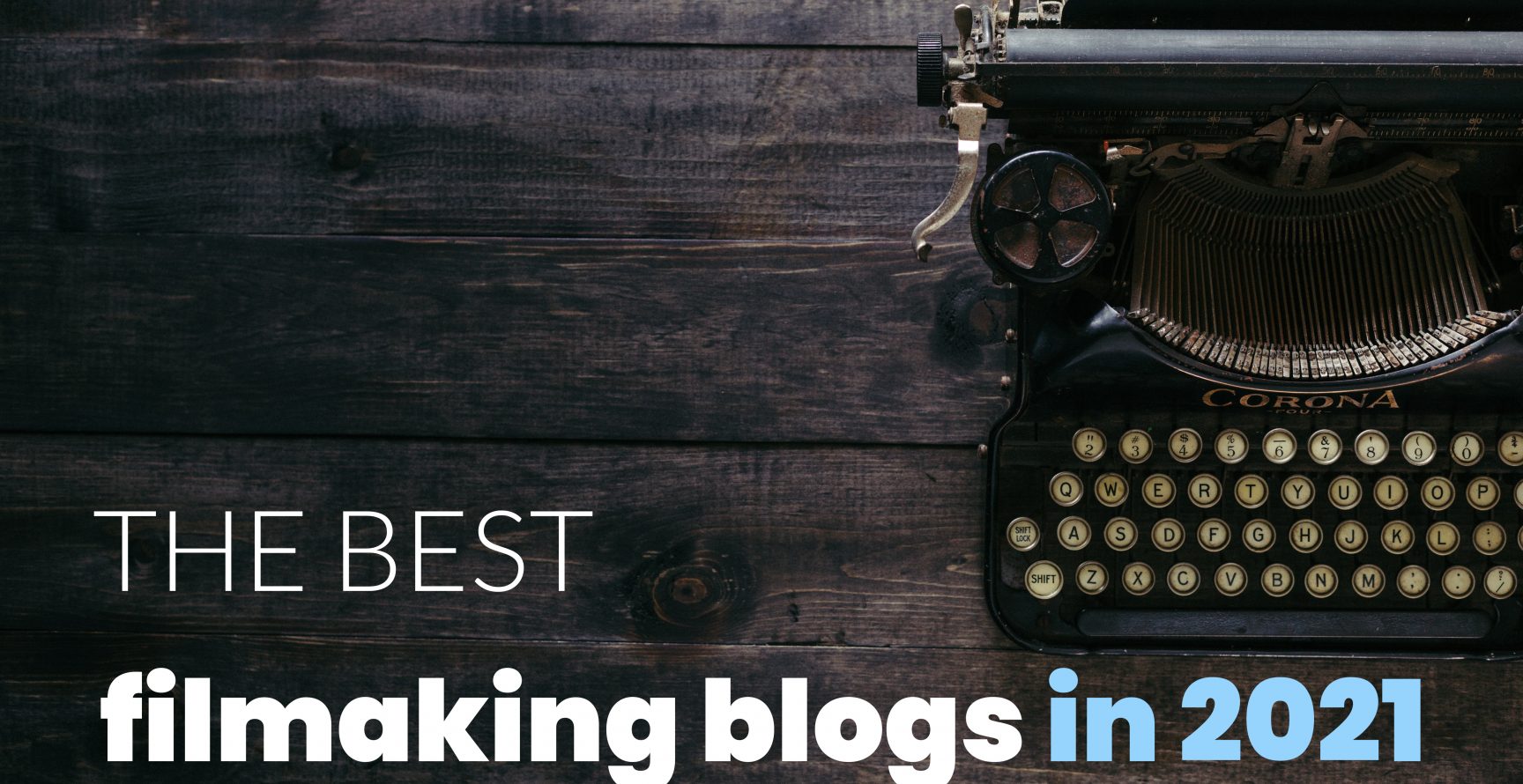 The Best Filmmaking Blogs in 2021 - old typewriter